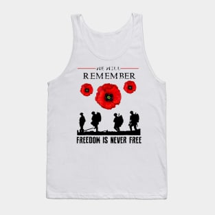 We Will Remember Freedom Is Never Free Tank Top